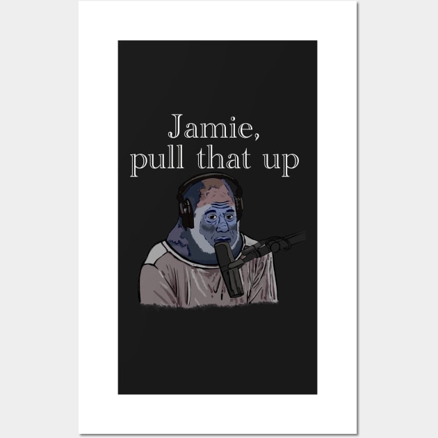 Jamie, pull that up Gorilla Joe Rogan Wall Art by SubtleSplit